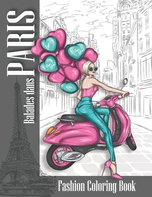 Fashion coloring book Balades dans PARIS: coloring book for adults women Paperback Independently Published