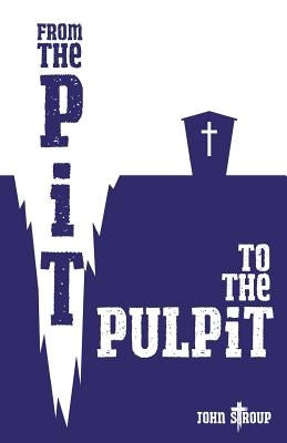 From the Pit to the Pulpit Paperback Freeway Ministries