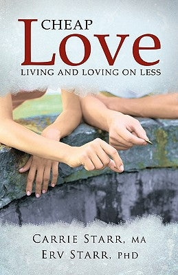 Cheap Love: Living and Loving on Less Paperback WestBow Press