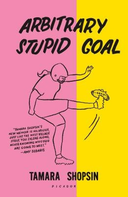 Arbitrary Stupid Goal Paperback Picador USA