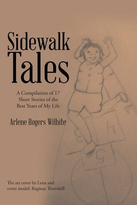 Sidewalk Tales: A Compilation of 17 Short Stories of the Best Years of My Life Paperback Page Publishing