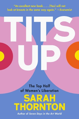 Tits Up: The Top Half of Women's Liberation Paperback W. W. Norton & Company