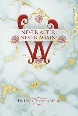Never After, Never Again! Paperback Tellwell Talent