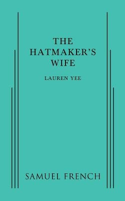 The Hatmaker's Wife Paperback Samuel French, Inc.