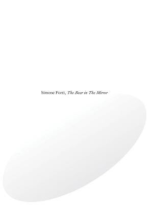 Simone Forti: The Bear in the Mirror Paperback Walther Konig Verlag
