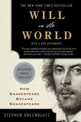 Will in the World: How Shakespeare Became Shakespeare Paperback W. W. Norton & Company