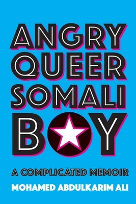Angry Queer Somali Boy: A Complicated Memoir Paperback University of Regina Press