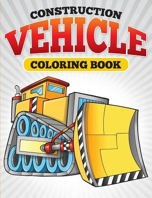 Construction Vehicle Coloring Book Paperback Bryoneer Publishing