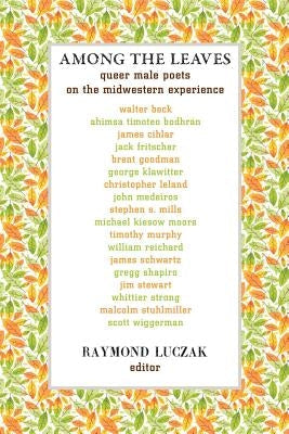 Among the Leaves: Queer Male Poets on the Midwestern Experience Paperback Squares & Rebels