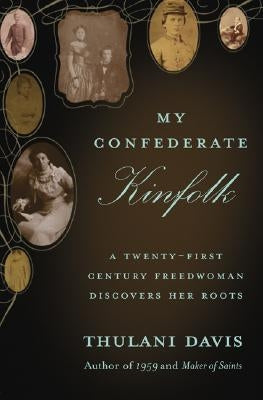My Confederate Kinfolk: A Twenty-First Century Freedwoman Discovers Her Roots Paperback Civitas Book Publisher