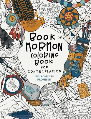 Jesus Came as Promised: Book of Mormon Coloring Book for Contemplation Paperback Vintage Gold Design