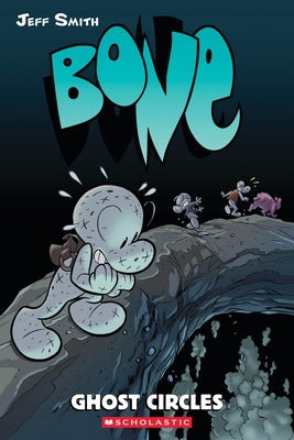 Ghost Circles: A Graphic Novel (Bone #7): Volume 7 by Smith, Jeff