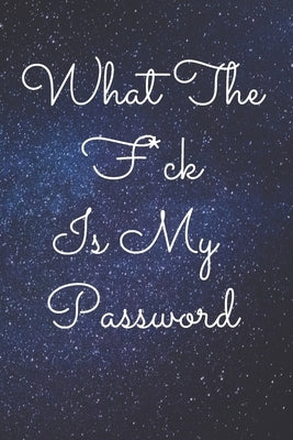 What The F*ck Is My Password: Internet Password Logbook/Funny White Elephant Gag Gift, Secret Santa Gift Exchange Idea, Vintage book design Paperback Independently Published