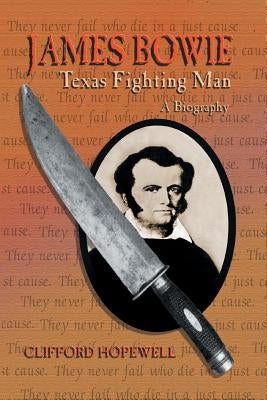 James Bowie: Texas Fighting Man Paperback Eakin Press