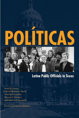 Políticas: Latina Public Officials in Texas Paperback University of Texas Press