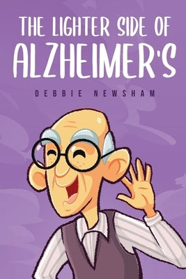 The Lighter Side of Alzheimer's Paperback Independently Published