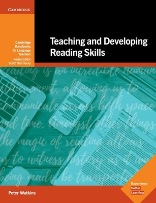 Teaching and Developing Reading Skills: Cambridge Handbooks for Language Teachers Paperback Cambridge University Press