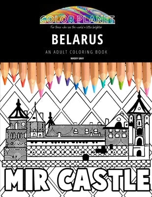 Belarus: AN ADULT COLORING BOOK: An Awesome Belarus Adult Coloring Book - Great Gift Idea Paperback Independently Published