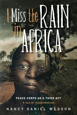 I Miss the Rain in Africa: Peace Corps as a Third Act Modern History Press