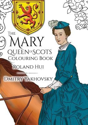 The Mary, Queen of Scots Colouring Book Madeglobal Publishing