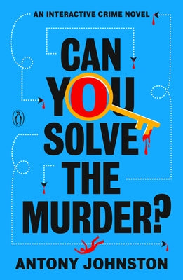 Can You Solve the Murder?: An Interactive Crime Novel by Johnston, Antony