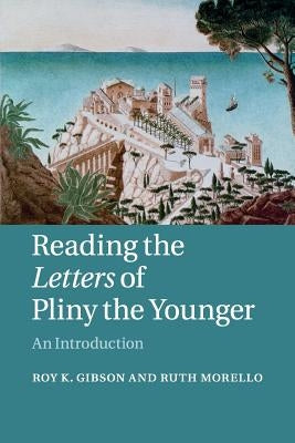 Reading the Letters of Pliny the Younger Paperback Cambridge University Press
