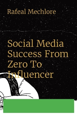 Social Media Success From Zero To Influencer Paperback Grace Publishers