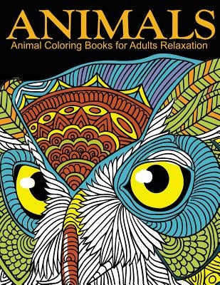 Animal Coloring Books for Adults Relaxation: EXTRA: PDF Download onto Your Computer for Easy Printout... Paperback Createspace Independent Publishing Platform