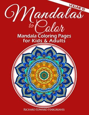 Mandalas to Color - Mandala Coloring Pages for Kids & Adults: Easy Mandala Coloring Book Paperback Createspace Independent Publishing Platform