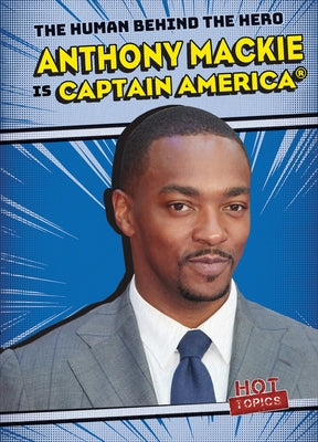 Anthony MacKie Is Captain America(r) Paperback Gareth Stevens Publishing