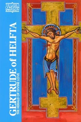 Gertrude of Helfta: The Herald of Divine Love Paperback Paulist Press
