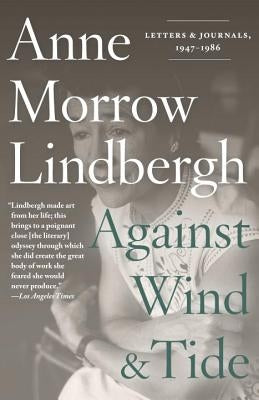 Against Wind and Tide: Letters and Journals, 1947-1986 Paperback Pantheon Books
