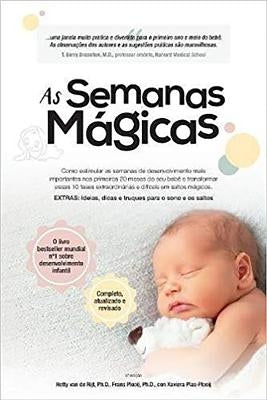 As Semanas Magicas: Como Estimular as Semanas de Desenvolvimento Mais Importantes Nos Primeiros 20 Meses Do Seu Bebê E Transformar Essas 1 Paperback Kiddy World Publishing