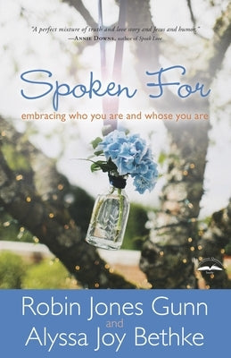 Spoken For: Embracing Who You Are and Whose You Are Paperback Random House Publishing Group