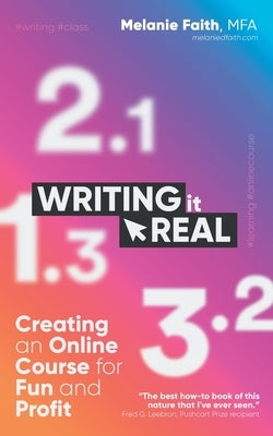 Writing It Real: Creating an Online Course for Fun and Profit Paperback Vine Leaves Press