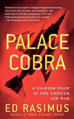 Palace Cobra: A Fighter Pilot in the Vietnam Air War Paperback St. Martin's Griffin