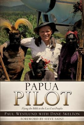 Papua Pilot Paperback Xulon Press
