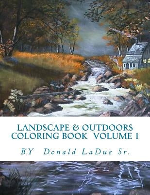 Landscape & Outdoors Coloring Book Volume 1: Beautiful Pictures For Your Coloring Fun! Paperback Createspace Independent Publishing Platform