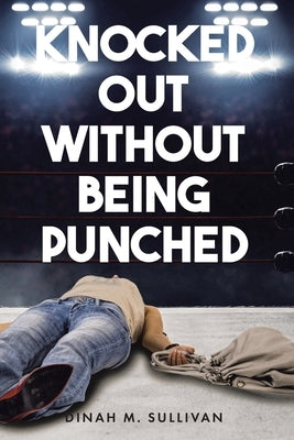 Knocked Out without Being Punched Paperback Christian Faith Publishing