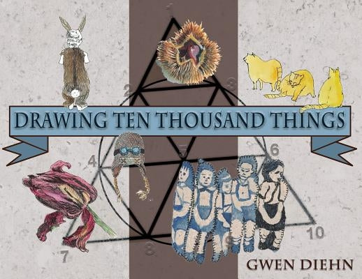 Drawing Ten Thousand Things Paperback Marie G. Diehn