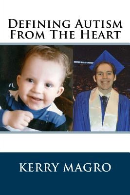 Defining Autism from the Heart Paperback Kerry Magro