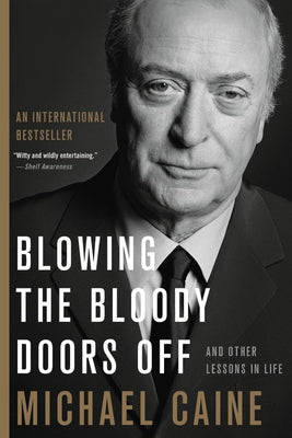 Blowing the Bloody Doors Off: And Other Lessons in Life Hachette Books