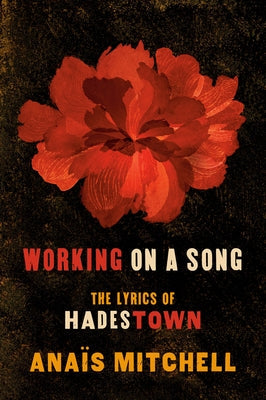 Working on a Song: The Lyrics of Hadestown Paperback Plume Books