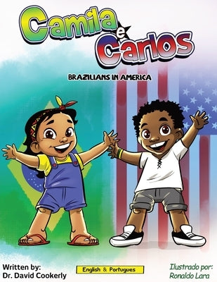 Camila e Carlos (English Portuguese Bilingual Book for Kids - Brazilian): Brazilians in America Paperback David Cookerly