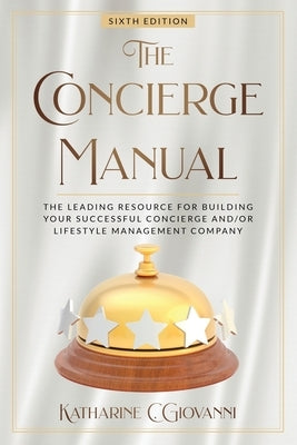 The Concierge Manual Paperback Newroad Publishing (DBA of Giowell Group LLC)