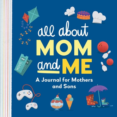 All about Mom and Me: A Journal for Mothers and Sons Paperback Rockridge Press