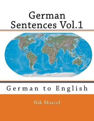 German Sentences Vol.1: German to English Paperback Createspace Independent Publishing Platform