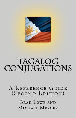 Tagalog Conjugations: A Reference Guide (Second Edition) Paperback Createspace Independent Publishing Platform
