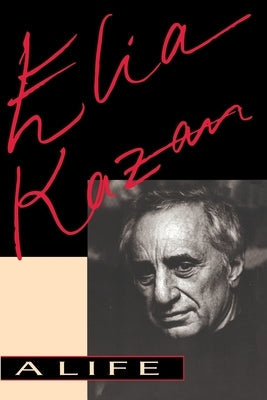 Elia Kazan: A Life Da Capo Press