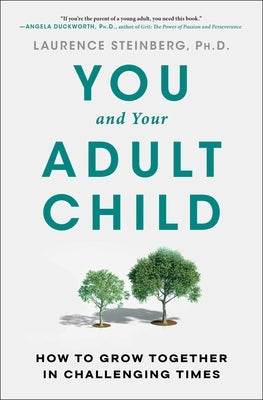 You and Your Adult Child: How to Grow Together in Challenging Times Paperback Simon & Schuster